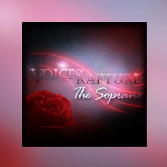 Voice of Rapture: The Soprano